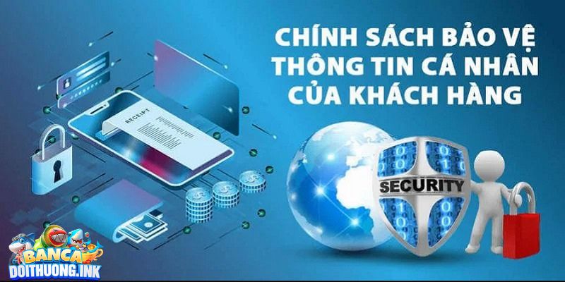 Lưu Ý Người chơi về chính sách bảo mật bắn cá đổi thưởng